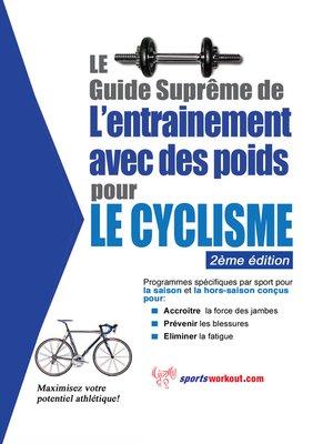 cover image of Le guide suprême de l'entrainement avec des poids pour le cyclisme